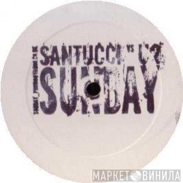 Santucci , U2 - Sunday