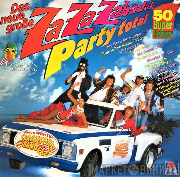 Saragossa Band - Das Neue Große Za Za Zabadak - Party Total - 50 Super Fetzer - Dance With The Saragossa Band