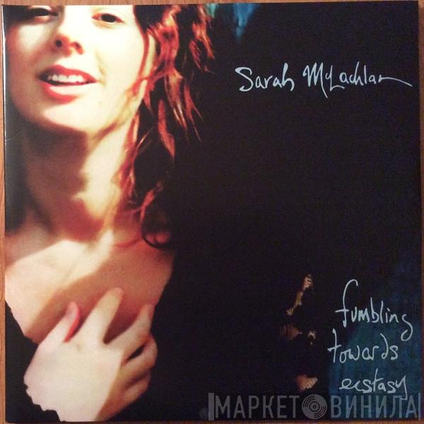  Sarah McLachlan  - Fumbling Towards Ecstasy