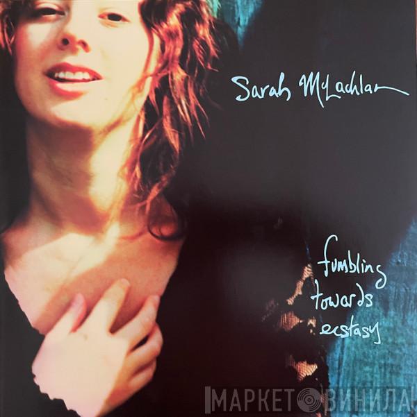 Sarah McLachlan - Fumbling Towards Ecstasy