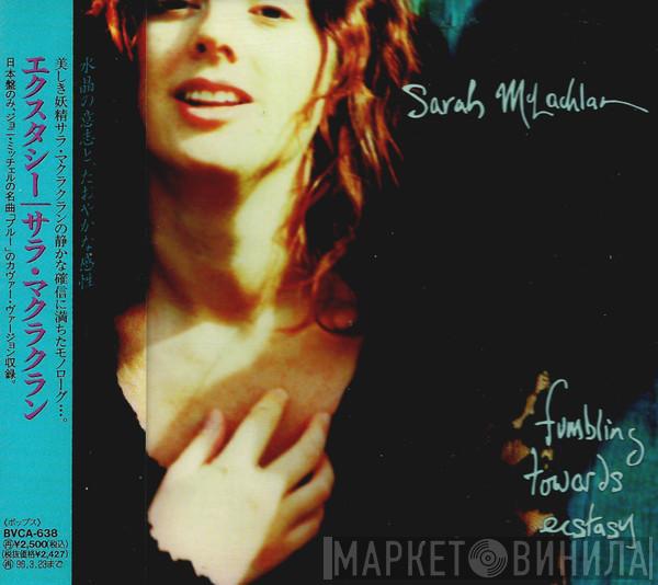  Sarah McLachlan  - Fumbling Towards Ecstasy