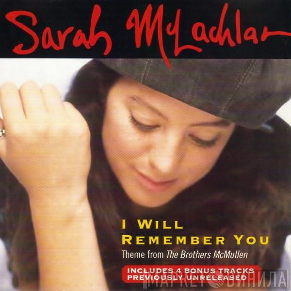  Sarah McLachlan  - I Will Remember You
