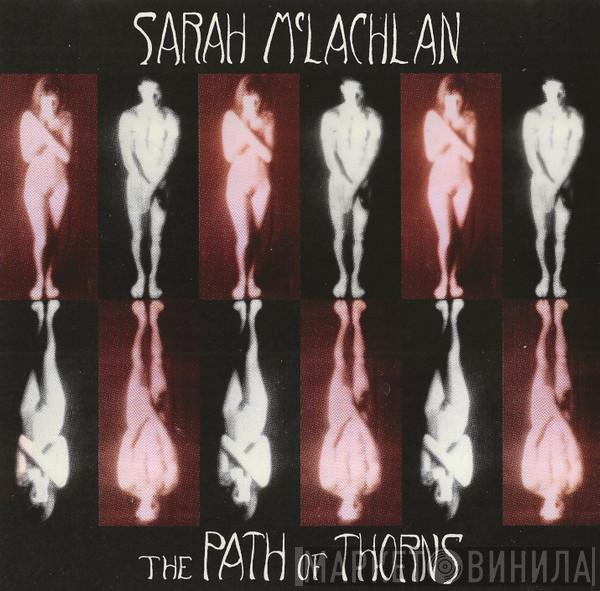 Sarah McLachlan - The Path Of Thorns (Terms)