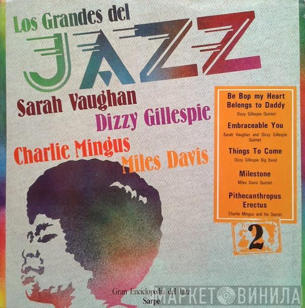 Sarah Vaughan, Miles Davis, Charles Mingus, Dizzy Gillespie - Los Grandes Del Jazz 2