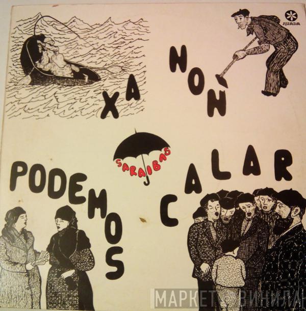 Saraibas - Xa Non Podemos Calar