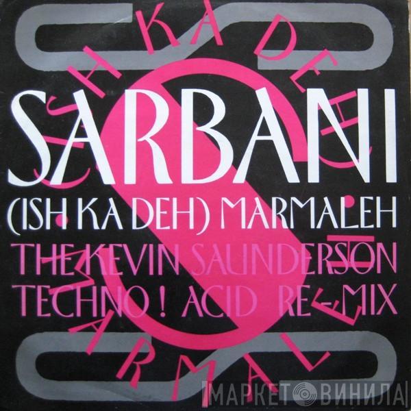 Sarbani - (Ish Ka Deh) Marmaleh (The Kevin Saunderson Techno ! Acid Re-Mix)