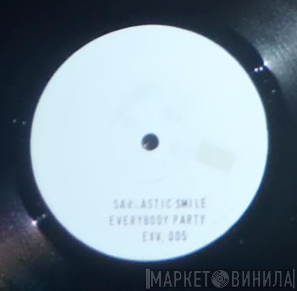 Sarkastic Smile - Everybody Party