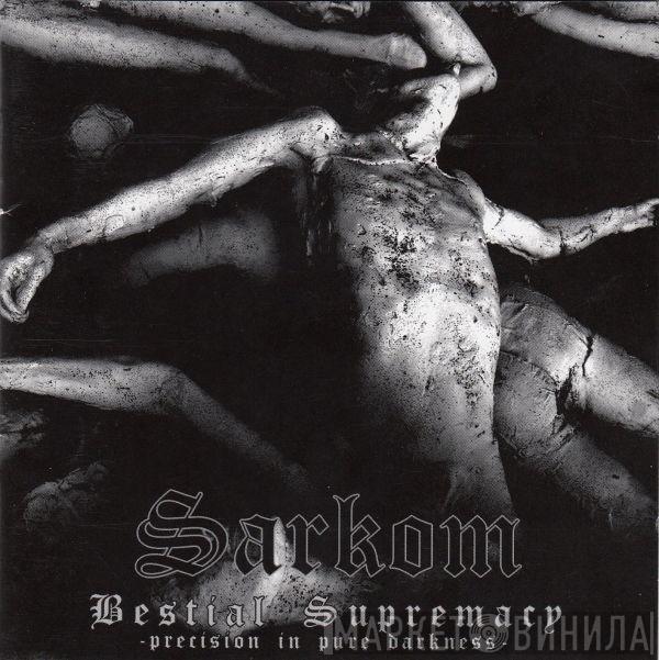 Sarkom - Bestial Supremacy (Precision In Pure Darkness)