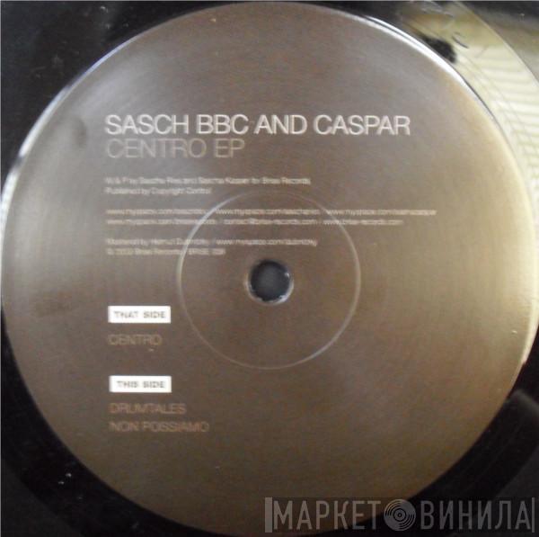 Sasch BBC, Caspar  - Centro EP