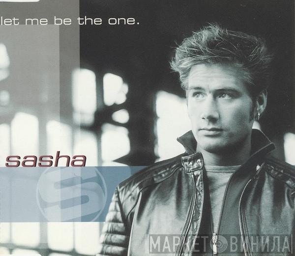 Sasha  - Let Me Be The One