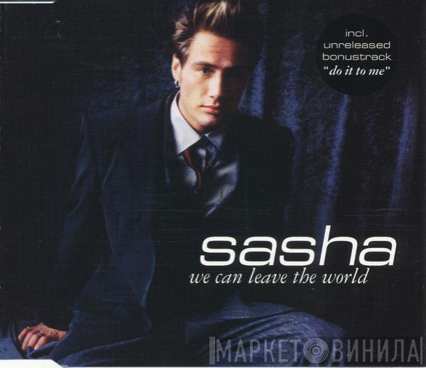 Sasha  - We Can Leave The World