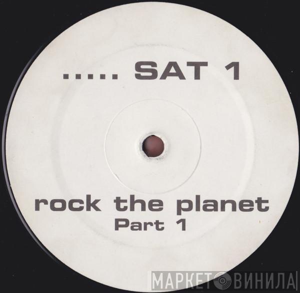 Sat 1 - Rock The Planet