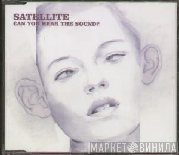 Satellite  - Can You Hear The Sound?