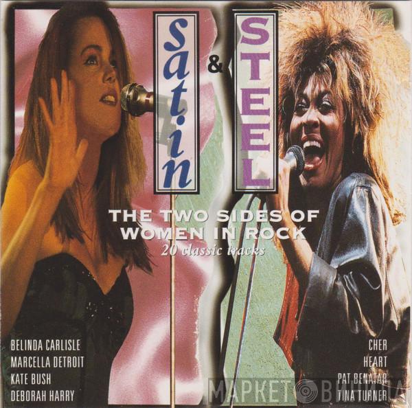 - Satin & Steel - The Two Sides Of Women In Rock - 20 Classic Tracks