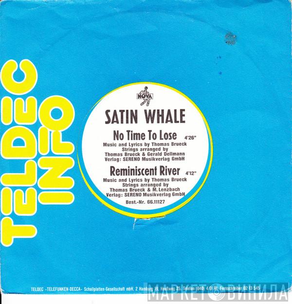 Satin Whale - No Time To Lose / Reminiscent River