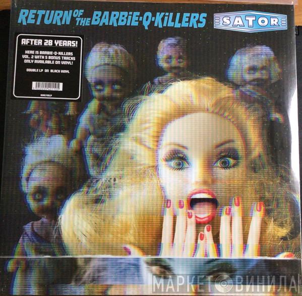 Sator - Return Of The Barbie-Q-Killers