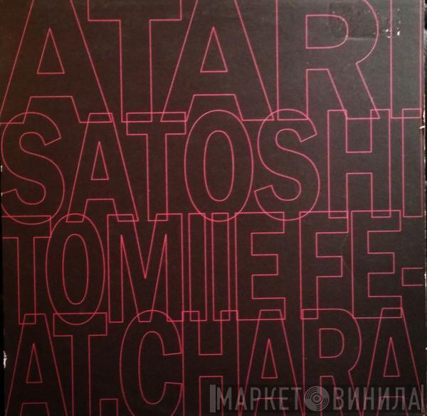 Satoshi Tomiie, Chara - Atari