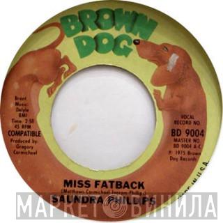Saundra Phillips - Miss Fatback / I Need You Back Home