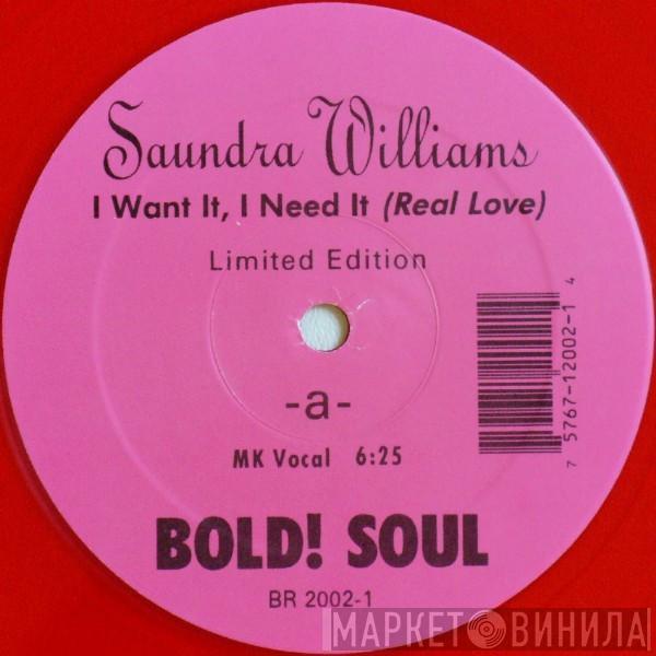 Saundra Williams - I Want It, I Need It (Real Love)