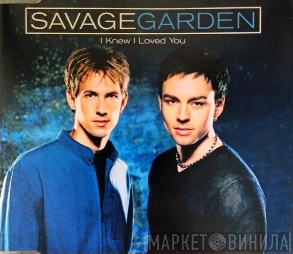  Savage Garden  - I Knew I Loved You