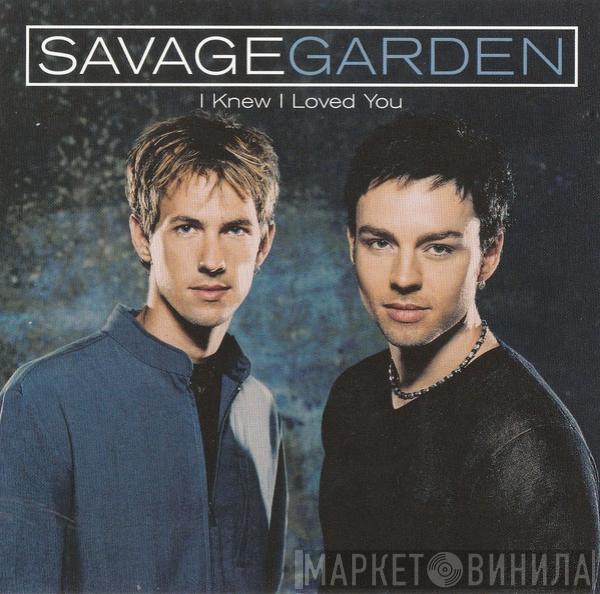  Savage Garden  - I Knew I Loved You