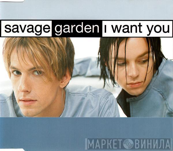 Savage Garden - I Want You