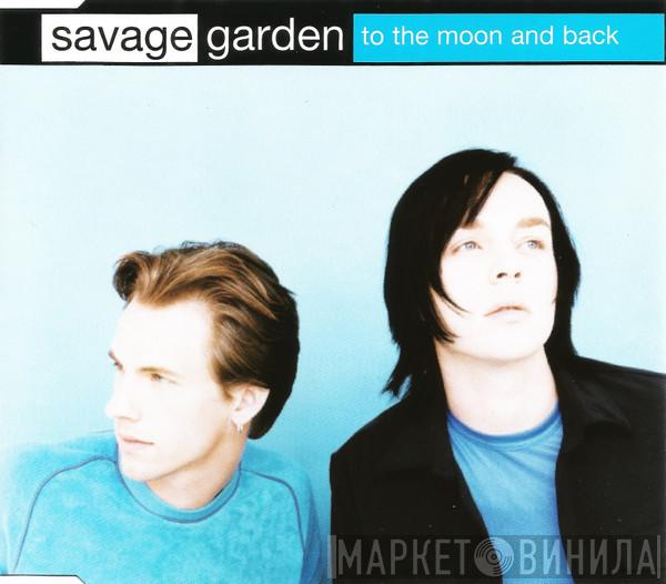  Savage Garden  - To The Moon And Back