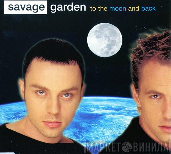  Savage Garden  - To The Moon And Back