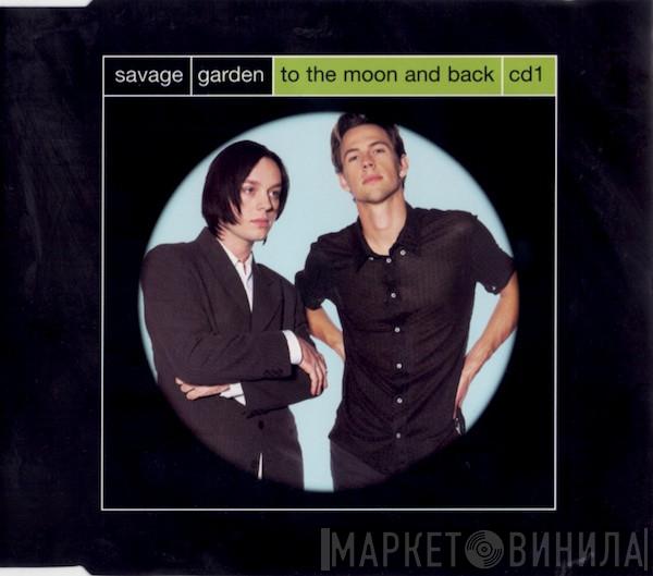  Savage Garden  - To The Moon And Back