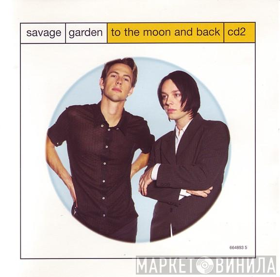  Savage Garden  - To The Moon And Back