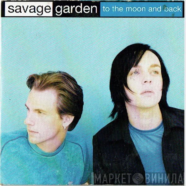  Savage Garden  - To The Moon And Back