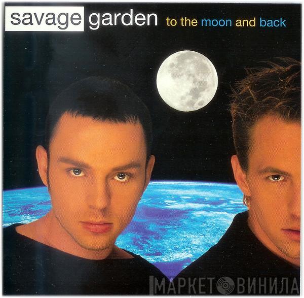  Savage Garden  - To The Moon And Back