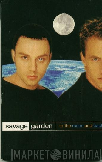 Savage Garden - To The Moon And Back