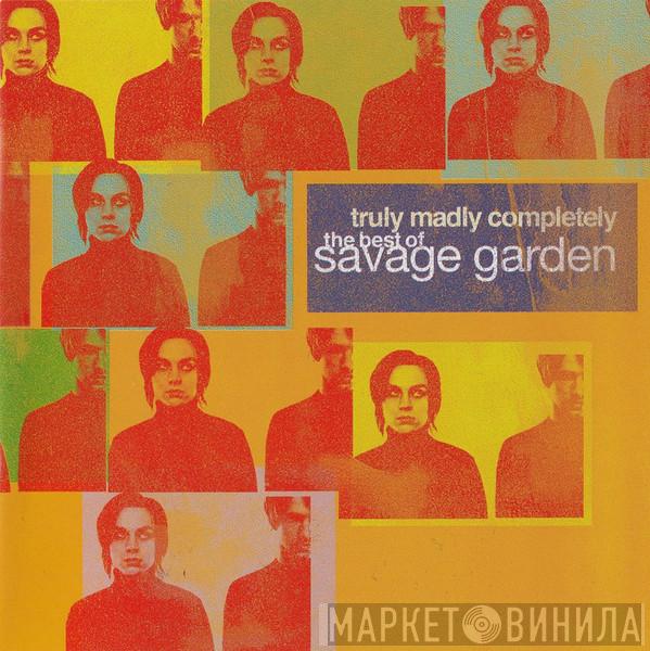 Savage Garden - Truly Madly Completely: The Best Of Savage Garden