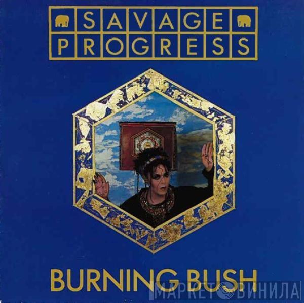 Savage Progress - Burning Bush