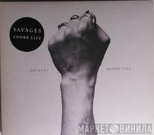  Savages   - Adore Life