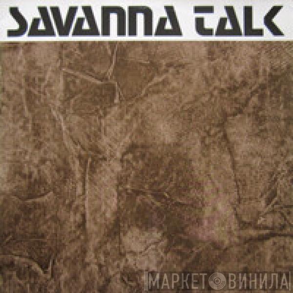 Savanna Talk - Savanna Talk