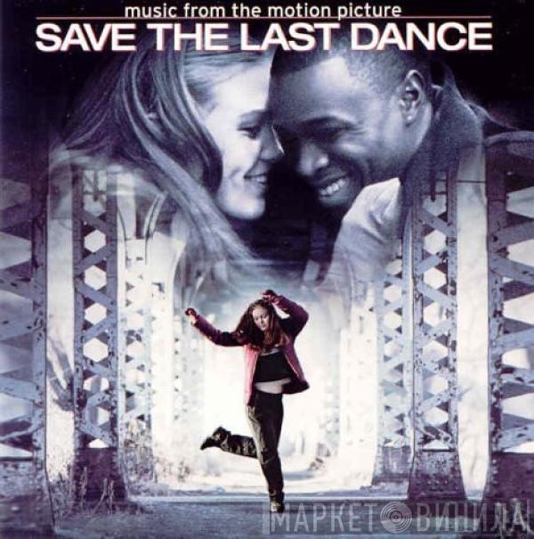  - Save The Last Dance (Music From The Motion Picture)