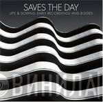 Saves The Day - Ups & Downs: Early Recordings And B-Sides