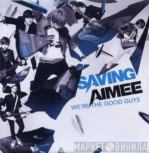 Saving Aimee - We're The Good Guys - Album Sampler