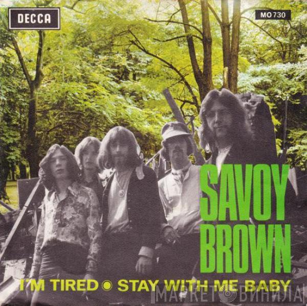 Savoy Brown - I'm Tired / Stay With Me Baby