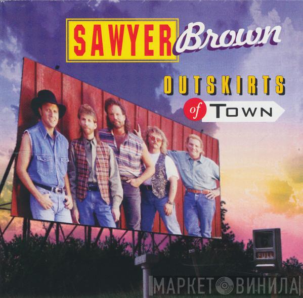 Sawyer Brown - Outskirts Of Town
