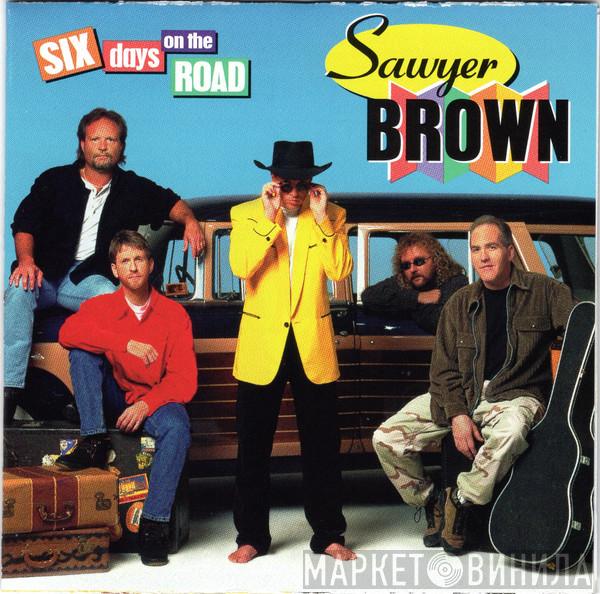 Sawyer Brown - Six Days On The Road