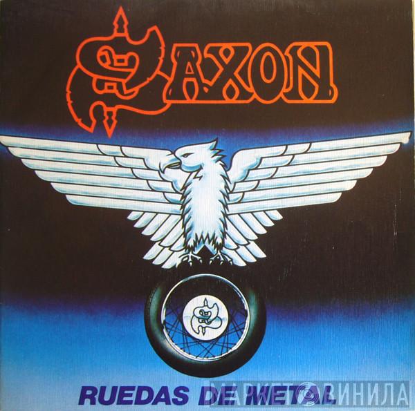  Saxon  - Ruedas De Metal