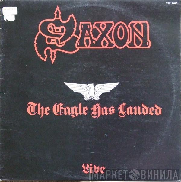  Saxon  - The Eagle Has Landed (Live)