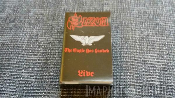  Saxon  - The Eagle Has Landed (Live)