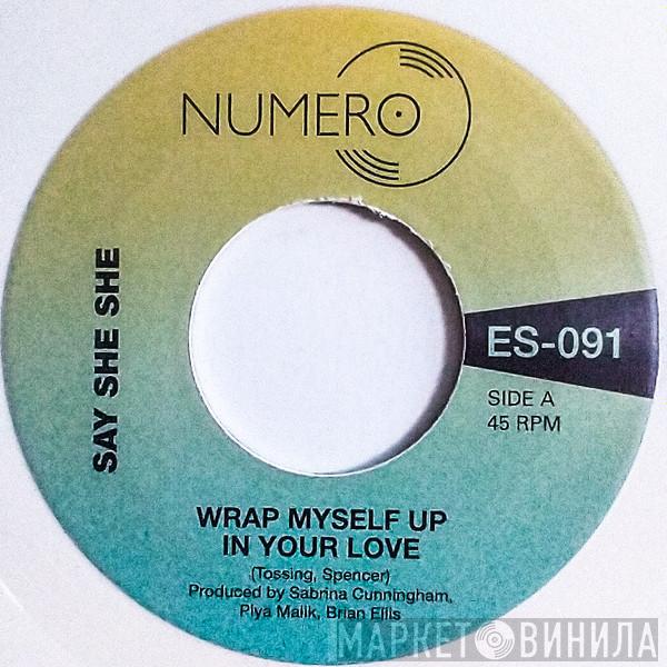 Say She She, Jim Spencer - Wrap Myself Up In Your Love
