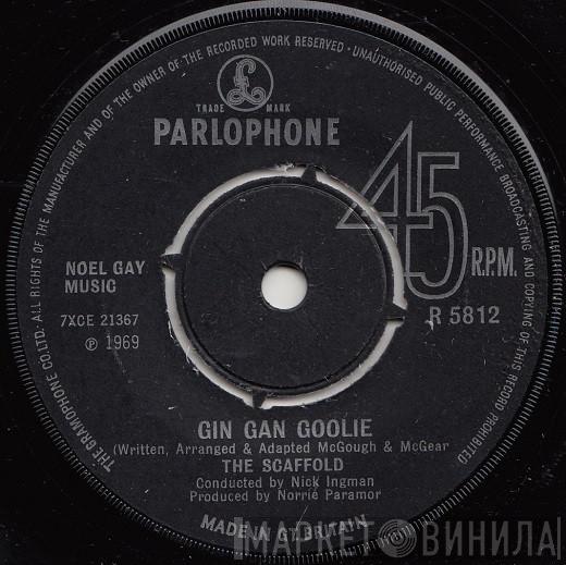 Scaffold - Gin Gan Goolie