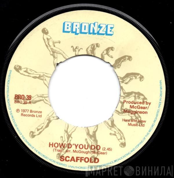 Scaffold - How D'You Do
