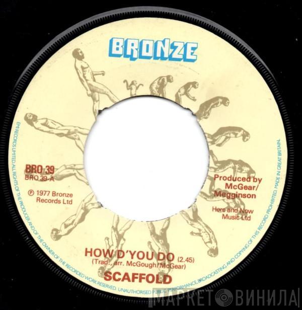  Scaffold  - How D'You Do